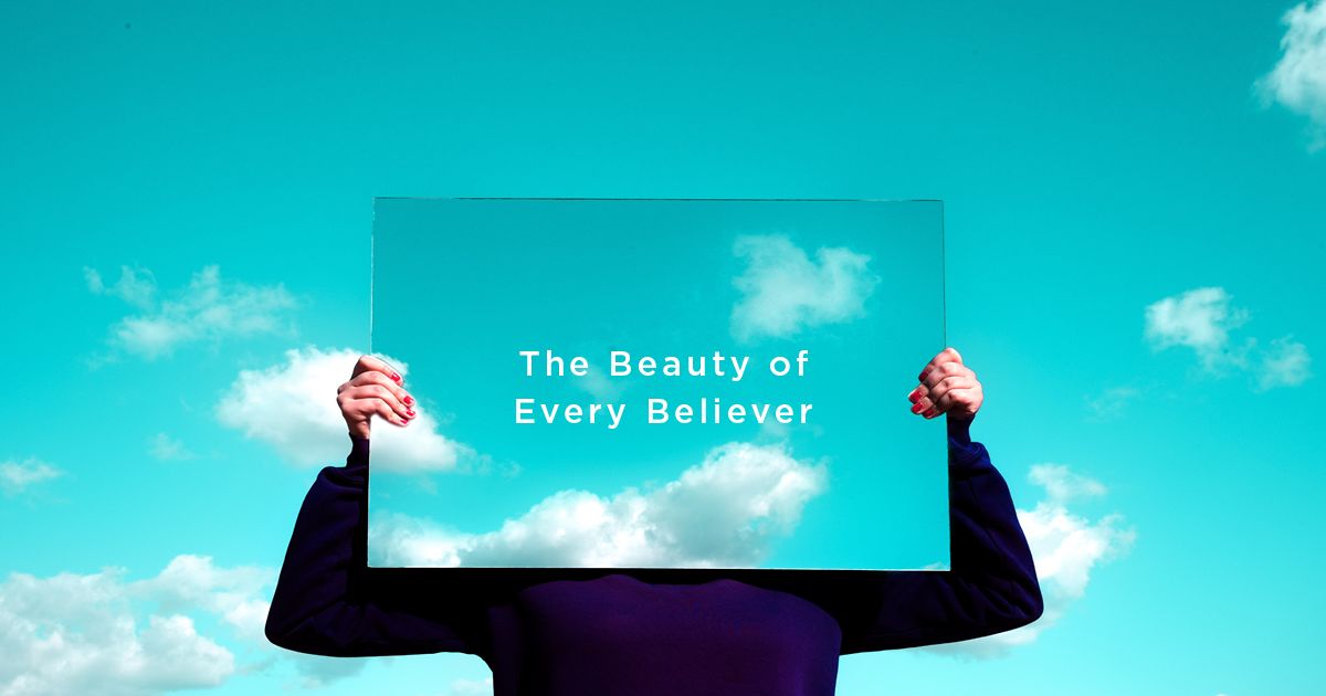 The Beauty Of Every Believer | The Good Book Blog