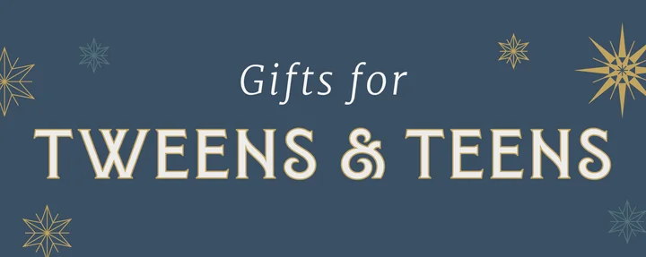 Gifts for teens & tweens